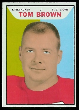 Tom Brown 1965 Topps CFL football card Tom Brown 1965 Topps CFL football card