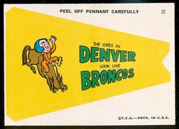The Girls in Denver Look Like Broncos 1967 Topps Krazy Pennants football card