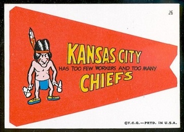 Kansas City Has Too Few Workers and Too Many Chiefs 1967 Topps Krazy Pennants football card