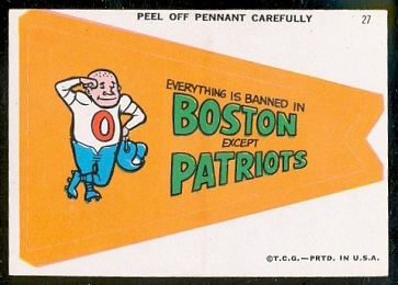 Everything Is Banned in Boston Except Patriots 1967 Topps Krazy Pennants football card