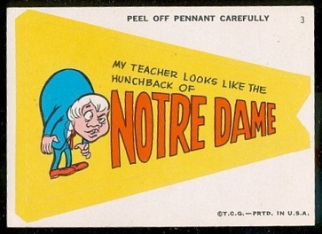 My Teacher Looks Like the Hunchback of Notre Dame 1967 Topps Krazy Pennants football card