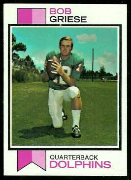 Bob Griese 1973 Topps football card Bob Griese 1973 Topps football card