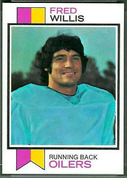 Fred Willis 1973 Topps football card Fred Willis 1973 Topps football card