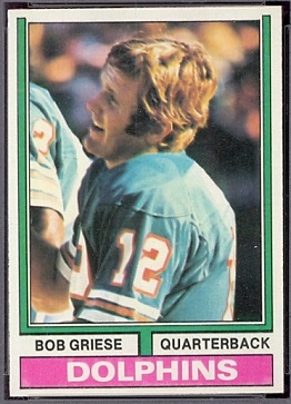 Bob Griese 1974 Topps football card Bob Griese 1974 Topps football card