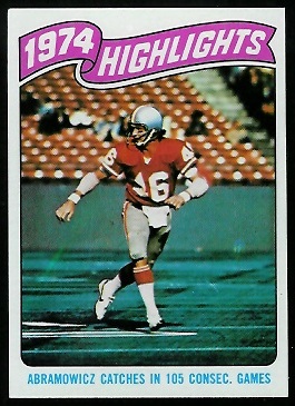 1974 Highlights: Abramowicz catches in 105 consec. games 1975 Topps football card